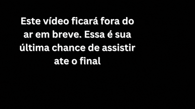 Este vídeo ficará fora do ar em breve. Essa é sua última chance de assistir até o final