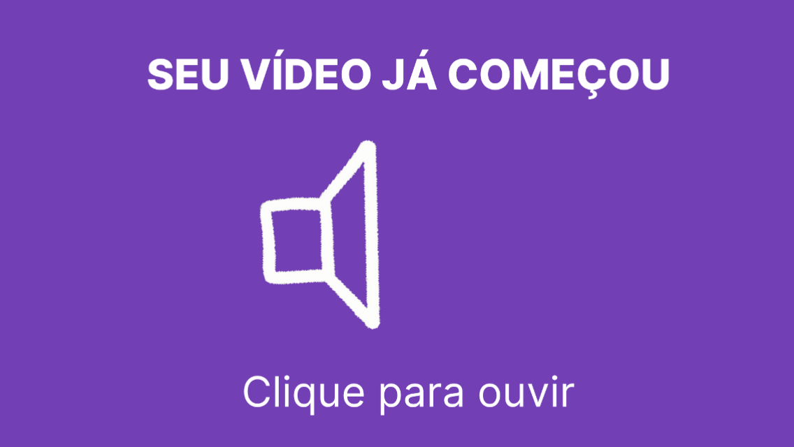 Vídeo já começou — clique para ouvir
